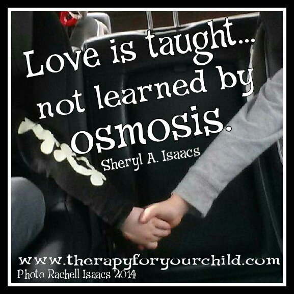 Children holding hands quote Love is taught not learned by osmosis Sheryl A. Isaacs